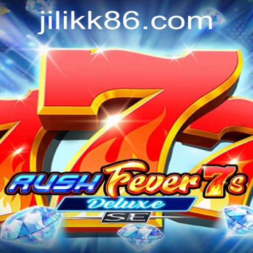 Discover the Excitement of RushFever7sDeluxeSE at JiLiKK.COM